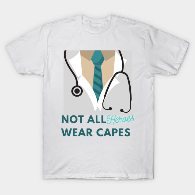 Funny Not all heroes wear capes T-Shirt by Holly ship